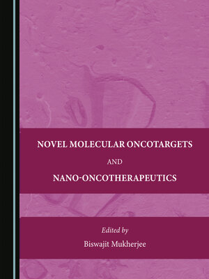 cover image of Novel Molecular Oncotargets and Nano-Oncotherapeutics